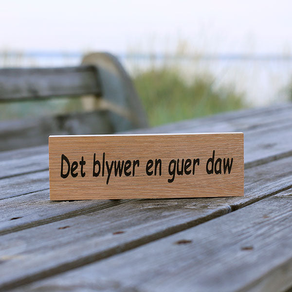 Det blywer en guer daw
